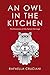 An Owl in the Kitchen