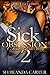 Sick Obsession 2 (Sick Obesession) (Volume 2)