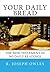 Your Daily Bread: The New T...