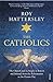 The Catholics: The Church a...