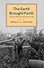 Earth Brought Forth: A History of Minnesota Agriculture to 1885
