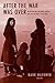 After the War Was Over: Reconstructing the Family, Nation, and State in Greece, 1943-1960 (Princeton Modern Greek Studies)