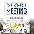 The No-Fail Meeting: How to Run a Truly Effective Meeting and Speak Without Fear