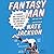 Fantasy Man Lib/E: A Former NFL Player's Descent Into the Brutality of Fantasy Football