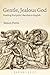 The Gentle, Jealous God: Reading Euripides' Bacchae in English (Bloomsbury Studies in Classical Reception)
