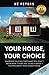 Your House, Your Choice: Whoever Told You That What You Dont Know Won't Hurt You, Surely Wasnt Talking About Your Older House