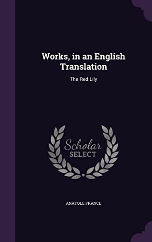 Works, in an English Translation: The Red Lily