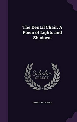 The Dental Chair. A Poem of Lights and Shadows (Hardcover)