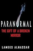Paranormal: the Gift of a Broken Mirror