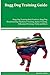 Bugg Dog Training Guide Bugg Dog Training Book Features: Bugg Dog Housetraining, Obedience Training, Agility Training, Behavioral Training, Tricks and More