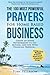 Prayer | The 100 Most Powerful Prayers for Home Based Business | 2 Amazing Bonus Books to Pray for Success & Investing: Create an Inner Environment to Get Moving, and Live With Financial Freedom