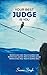 Your Best Judge Is You