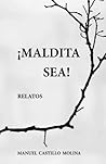 Maldita sea!: Relatos (Spanish Edition) Maldita sea!: Relatos (Spanish Edition)