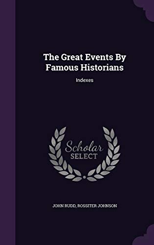The Great Events By Famous Historians: Indexes (Hardcover)