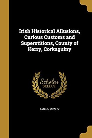 Irish Historical Allusions, Curious Customs and Superstitions, County of Kerry, Corkaguiny