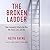 The Broken Ladder Lib/E: How Inequality Affects the Way We Think, Live, and Die