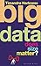 Big Data: Does Size Matter?