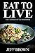 Eat To Live: The Longevity Cookbook: 380+ Healthy & Delicious Recipes - The Ultimate Guide To Lose Weight Fast with a 6 Week Meal Plan (1 FULL YEAR Of Eat To Live Meals, Longevity Cookbook)