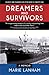 Dreamers and Survivors by Marie Lanham