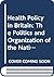 Health Policy in Britain: T...