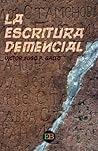 La escritura demencial by Víctor Hugo P. Gallo