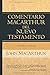 1 Pedro a Judas: Comentario MacArthur del Nuevo Testamento (Comentario MacArthur del N.T.) (Spanish Edition)