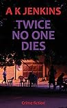 Twice No One Dies