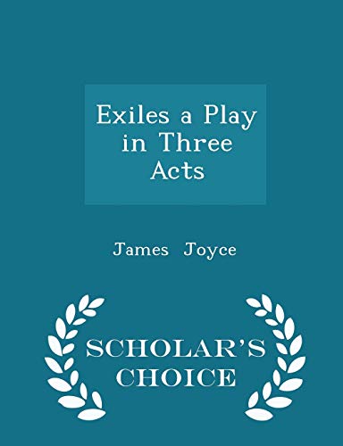 Exiles a Play in Three Acts