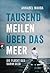 Tausend Meilen über das Meer - Die Flucht der Karim Deeb by Annabel Wahba