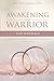 Awakening the Warrior for M...