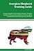 Georgian Shepherd Training Guide Georgian Shepherd Training Book Features: Georgian Shepherd Housetraining, Obedience Training, Agility Training, Behavioral Training, Tricks and More