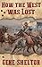 How the West Was Lost by Gene Shelton