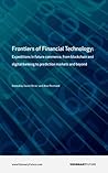 Frontiers of Financial Technology: Expeditions in future commerce, from blockchain and digital banking to prediction markets and beyond