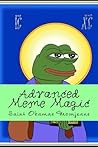 Advanced Meme Magic (The Holy Books Of Kekism)