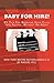 Baby for Hire!: 55 Tips for Breaking Your Child into Acting...without an Agent. New York Metro Edition