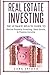 Real Estate Investing: The ...