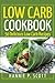 Low Carb Cookbook: 50 Delicious Low Carb Recipes