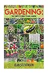 Gardening:The Complete Guide To Mini Farming: The Complete Guide To Mini Farming (Square Foot Gardening, Small Spac
