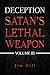 Deception: Satan's Lethal Weapon