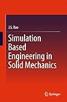 Simulation Based Engineering in Solid Mechanics (Springerbriefs in Applied Sciences and Technology)