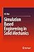 Simulation Based Engineering in Solid Mechanics (Springerbriefs in Applied Sciences and Technology)