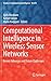 Computational Intelligence in Wireless Sensor Networks: Recent Advances and Future Challenges (Studies in Computational Intelligence, 676)
