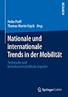 Nationale und internationale Trends in der Mobilität: Technische und betriebswirtschaftliche Aspekte (German Edition)