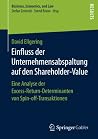 Einfluss der Unternehmensabspaltung auf den Shareholder-Value: Eine Analyse der Excess-Return-Determinanten von Spin-off-Transaktionen (Business, Economics, and Law) (German Edition) Einfluss der Unternehmensabspaltung auf den Shareholder-Value: Eine Analyse der Excess-Return-Determinanten von Spin-off-Transaktionen (Business, Economics, and Law) (German Edition)