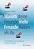 Warum deine Freunde mehr Freunde haben als du: 16 verblüffende Geschichten von Zufall und Statistik (German Edition)