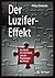 Der Luzifer-Effekt: Die Macht der Umstände und die Psychologie des Bösen (German Edition)
