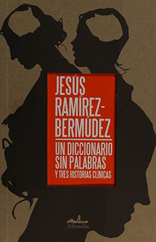 Un diccionario sin palabras y tres historias clínicas (Paperback)