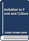 Invitation to Food and Culture