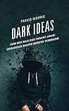 Dark Ideas: How Neo-Nazi and Violent Jihadi Ideologues Shaped Modern Terrorism