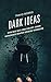 Dark Ideas by Travis Morris